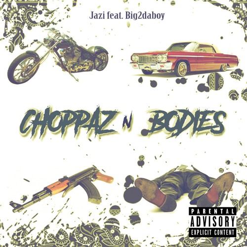 Jazi feat. Big2da Boy – Choppaz N Bodies